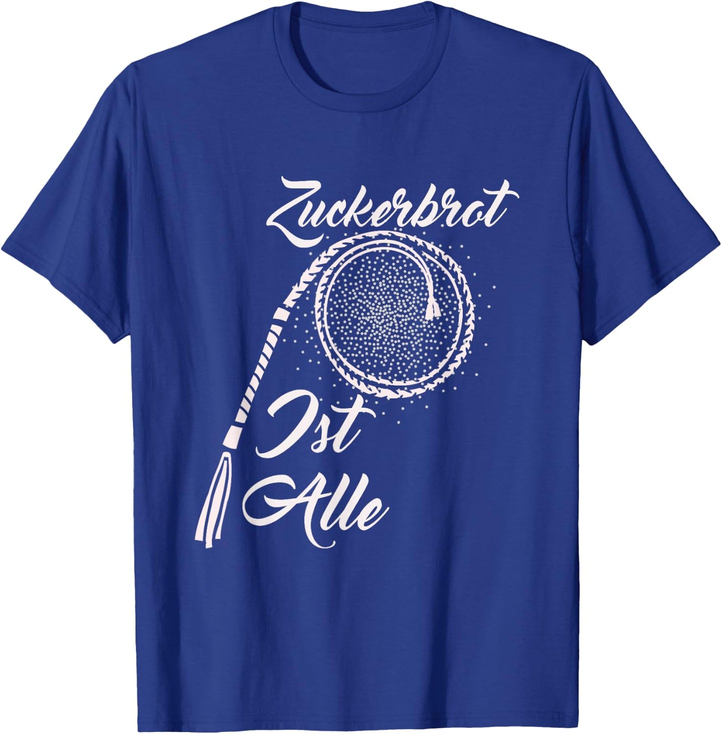 Zuckerbrot Ist Alle | Zuckerbrot Ist Aus T-Shirt - T-Shirt | Royal