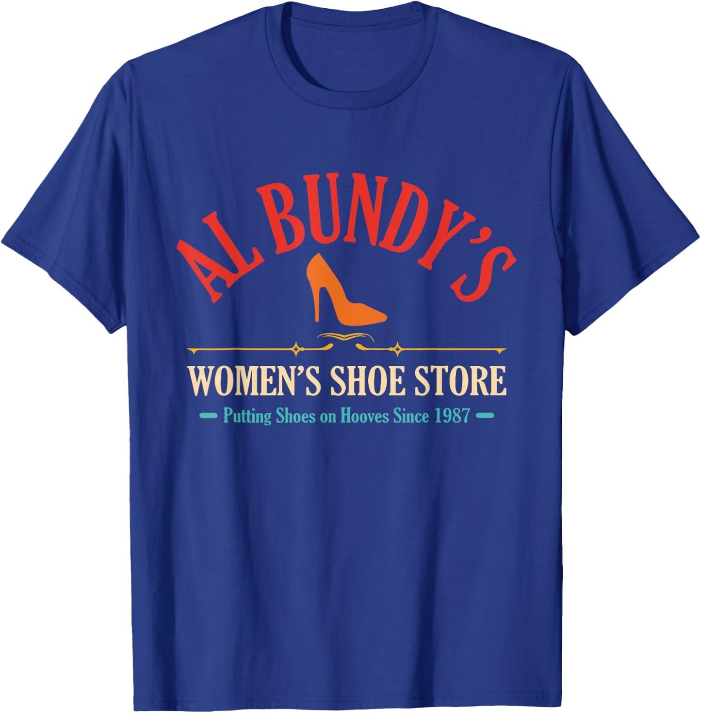 Al Bundy's Women's Shoe Store Putting Shoes Vintage , black T-Shirt - T-Shirt | Royal