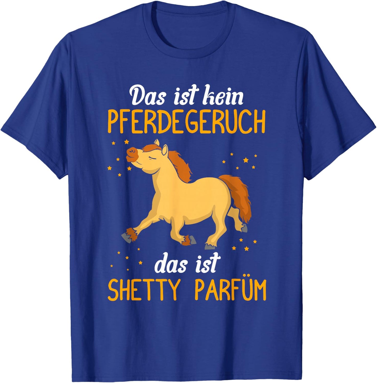Das ist kein Pferdegeruch, Shetty Parfüm | Shetland Pony T-Shirt - T-Shirt | Royal