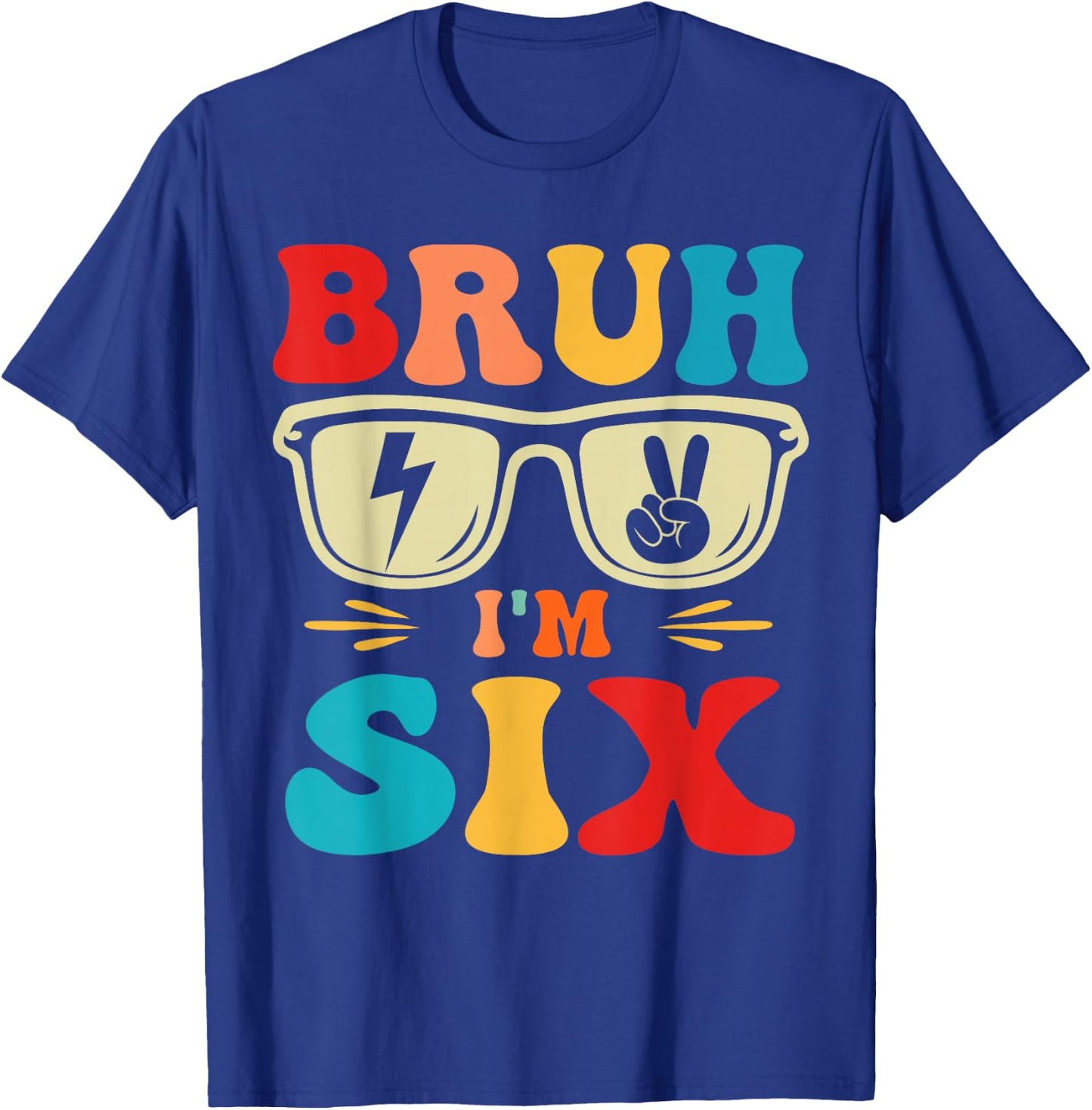 Bruh I'm 6 Six 6th Birthday Groovy Boys Girls 6 Years Old T-Shirt - T-Shirt | Royal
