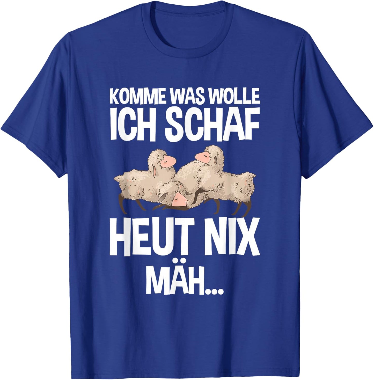 Komme Was Wolle Ich Schaf Heut Nix Mah Farmers Tired Sheep , black, s T-Shirt - T-Shirt | Royal
