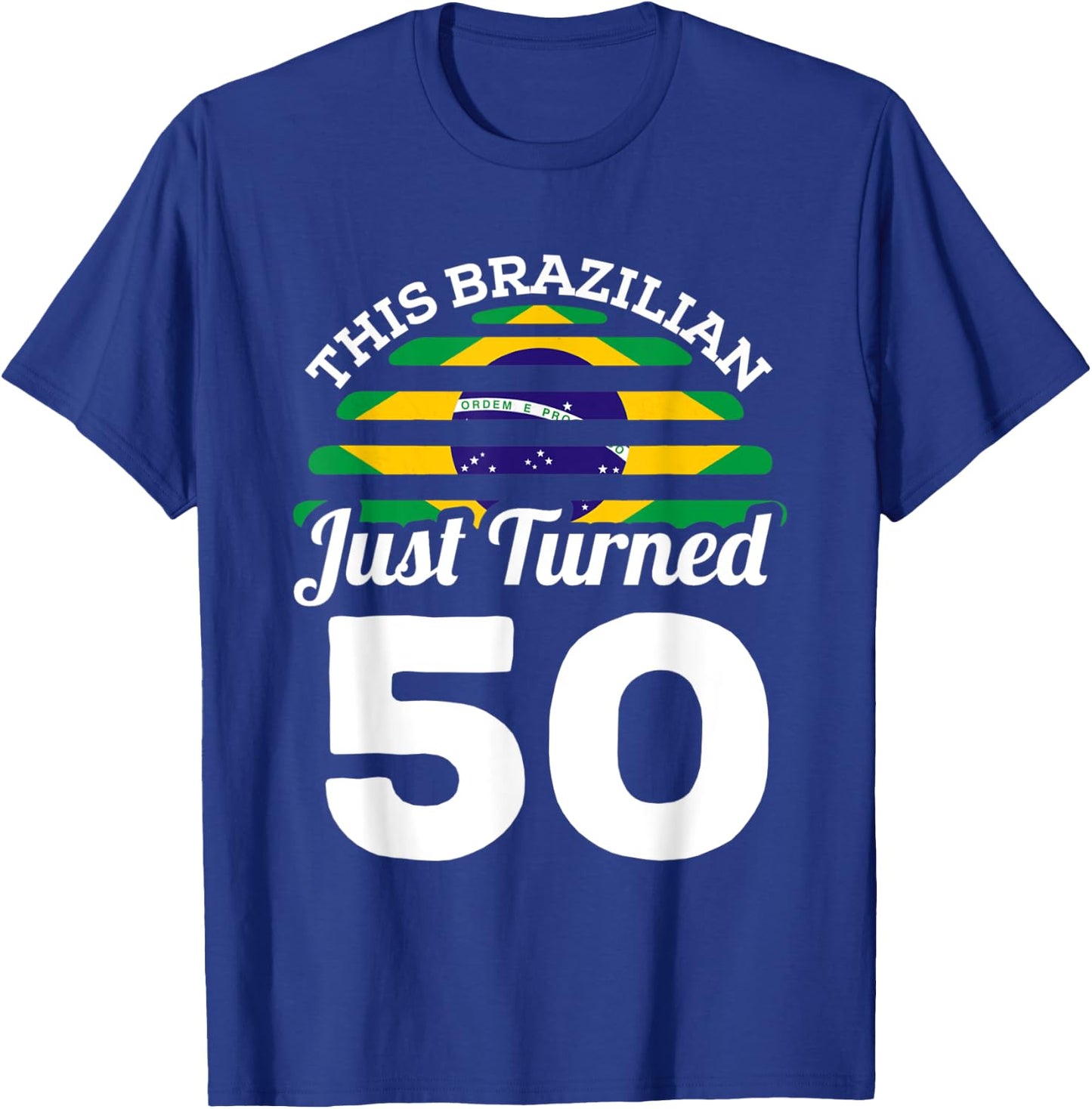 This Brazilian Just Turned 50 Brazil 50th Birthday Gag Gift T-Shirt - T-Shirt | Royal