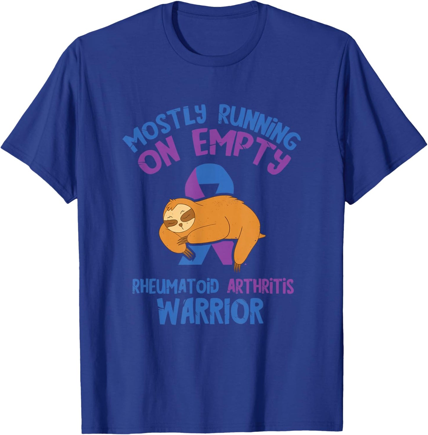Arthritis Awareness Mostly Running Empty Rheumatoid Warrior T-Shirt - T-Shirt | Royal