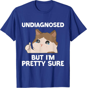 Undiagnosed But I'm Pretty Sure funny cat meme Men Women T-Shirt - T-Shirt | Royal