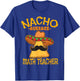 Nacho Average Math Teacher Mathematics Cinco de Mayo Fiesta Women Girls Kids T-Shirt - T-Shirt | Royal