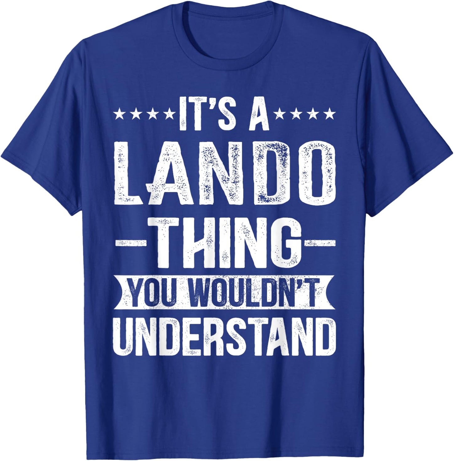 It's A Lando Thing You Wouldn't Understand Lando T-Shirt - T-Shirt | Royal