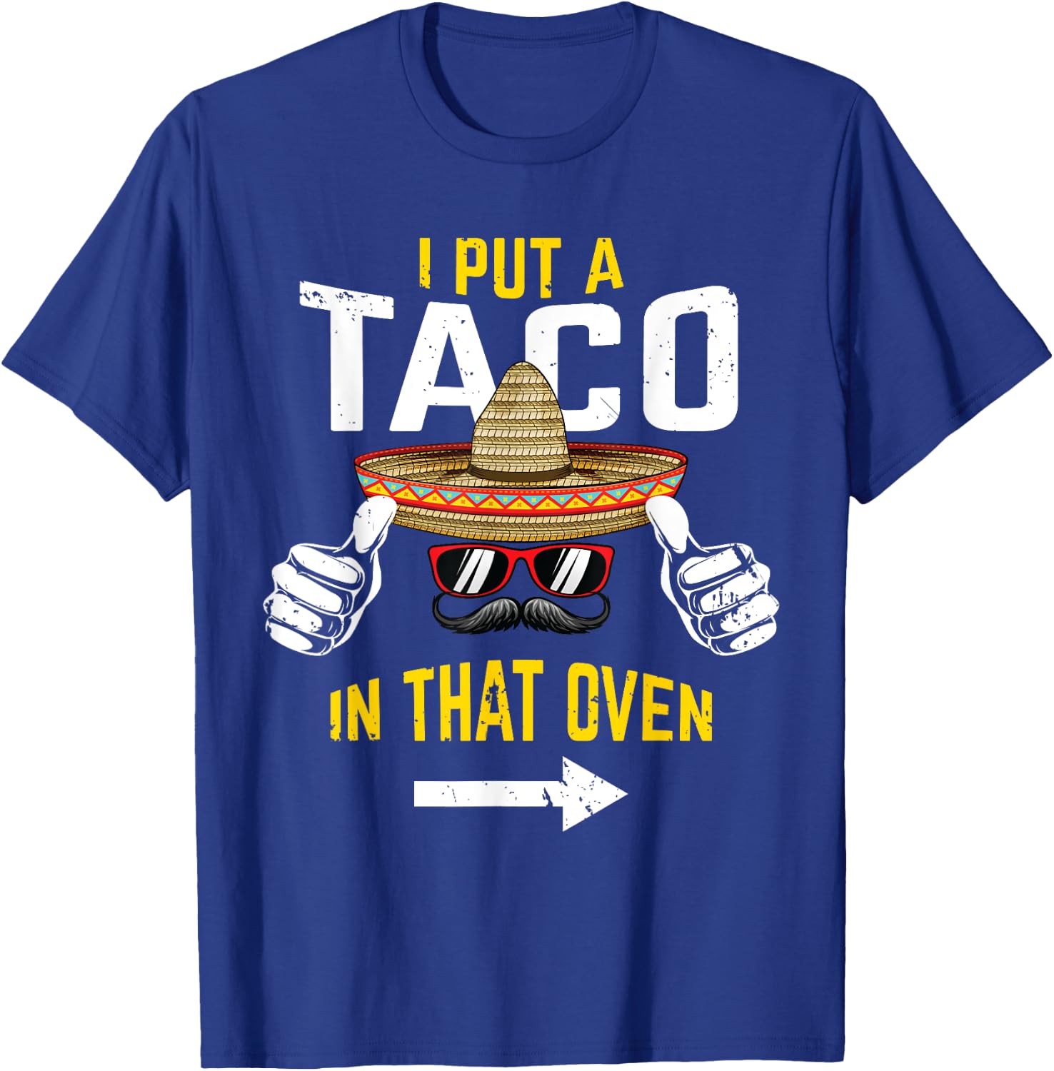 I Put a Taco in That Oven Funny Men Cinco de Mayo Pregnancy T-Shirt - T-Shirt | Royal