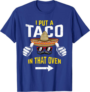 I Put a Taco in That Oven Funny Men Cinco de Mayo Pregnancy T-Shirt - T-Shirt | Royal