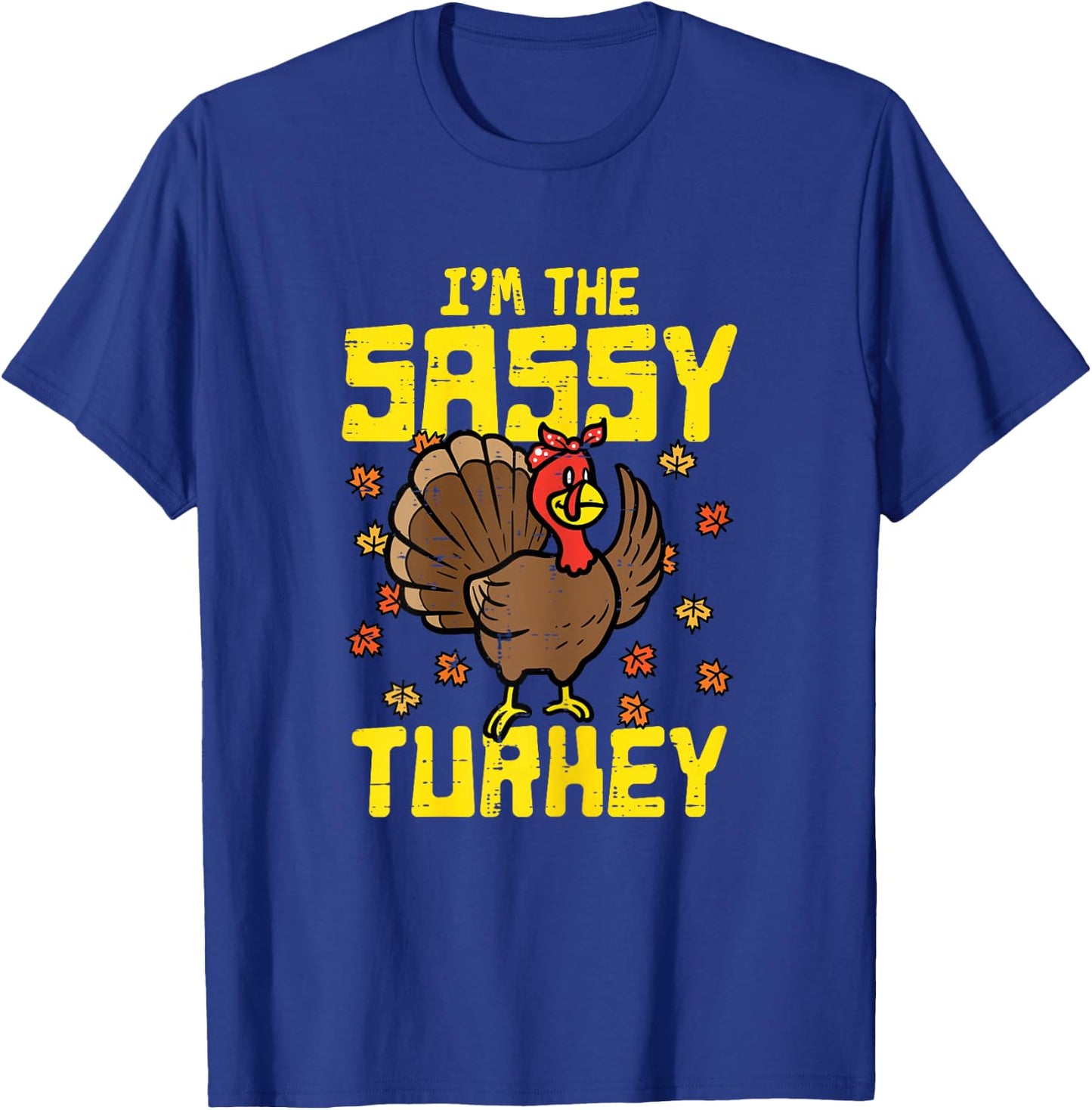 Thanksgiving Im Sassy Turkey Fall Women Girls Kids Youth T-Shirt - T-Shirt | Royal