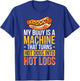 My Body Is A Machine That Turns Hot Dogs Into Hot Logs T-Shirt - T-Shirt | Royal