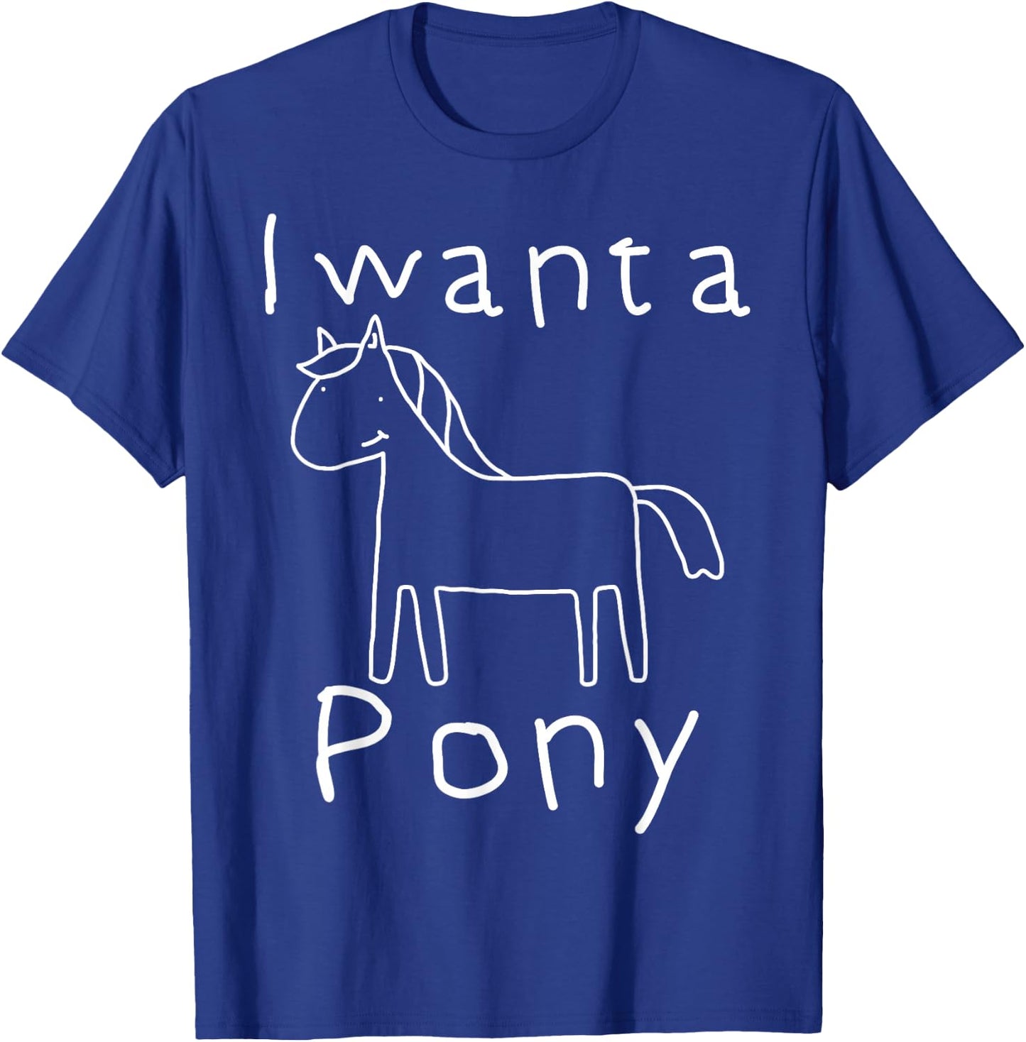 I want a Pony Funny Kid Drawing Horse Picture Horse T-Shirt - T-Shirt | Royal