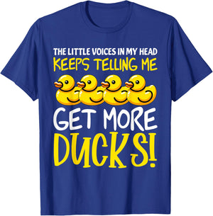 Voices in My Head Keeps Telling Get more Ducks Funny Ducks T-Shirt - T-Shirt | Royal
