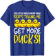Voices in My Head Keeps Telling Get more Ducks Funny Ducks T-Shirt - T-Shirt | Royal