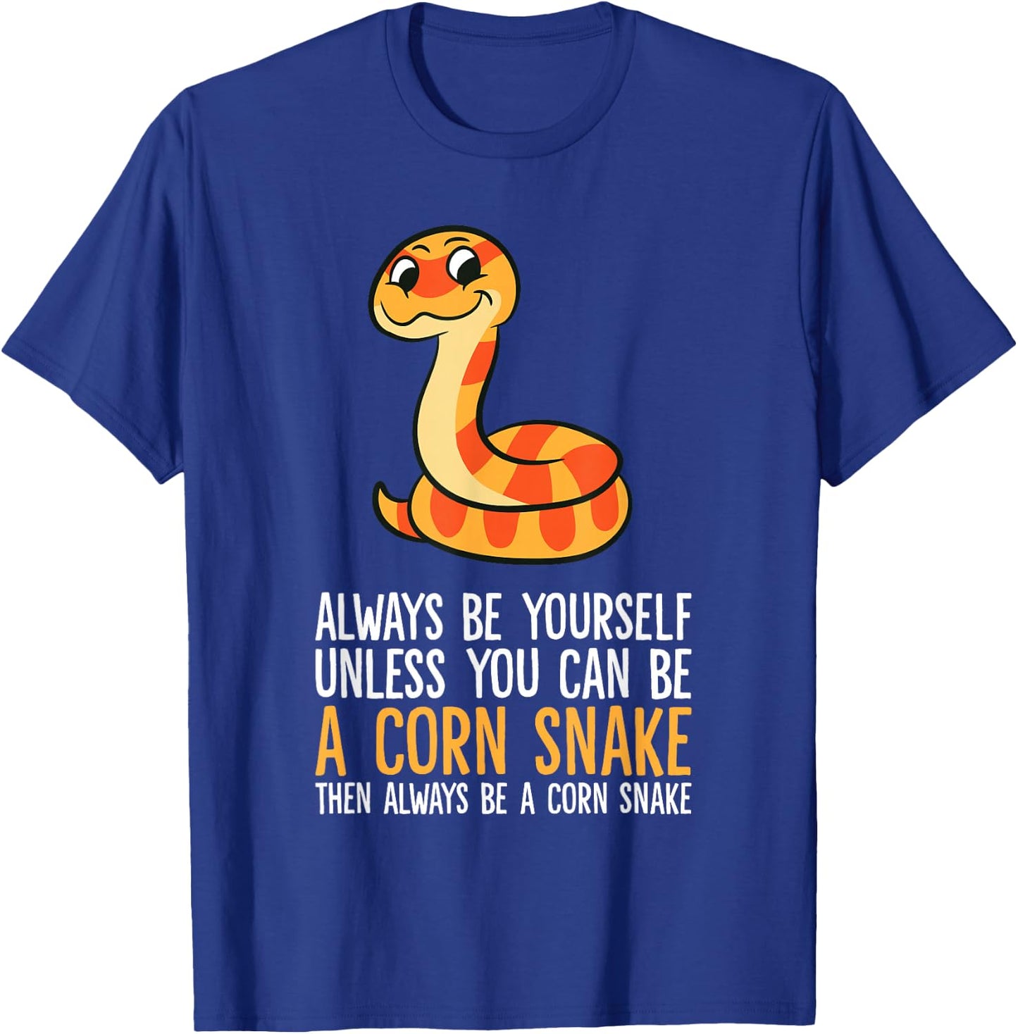 Always Be Yourself Unless You Can Be A Corn Snake T-Shirt - T-Shirt | Royal