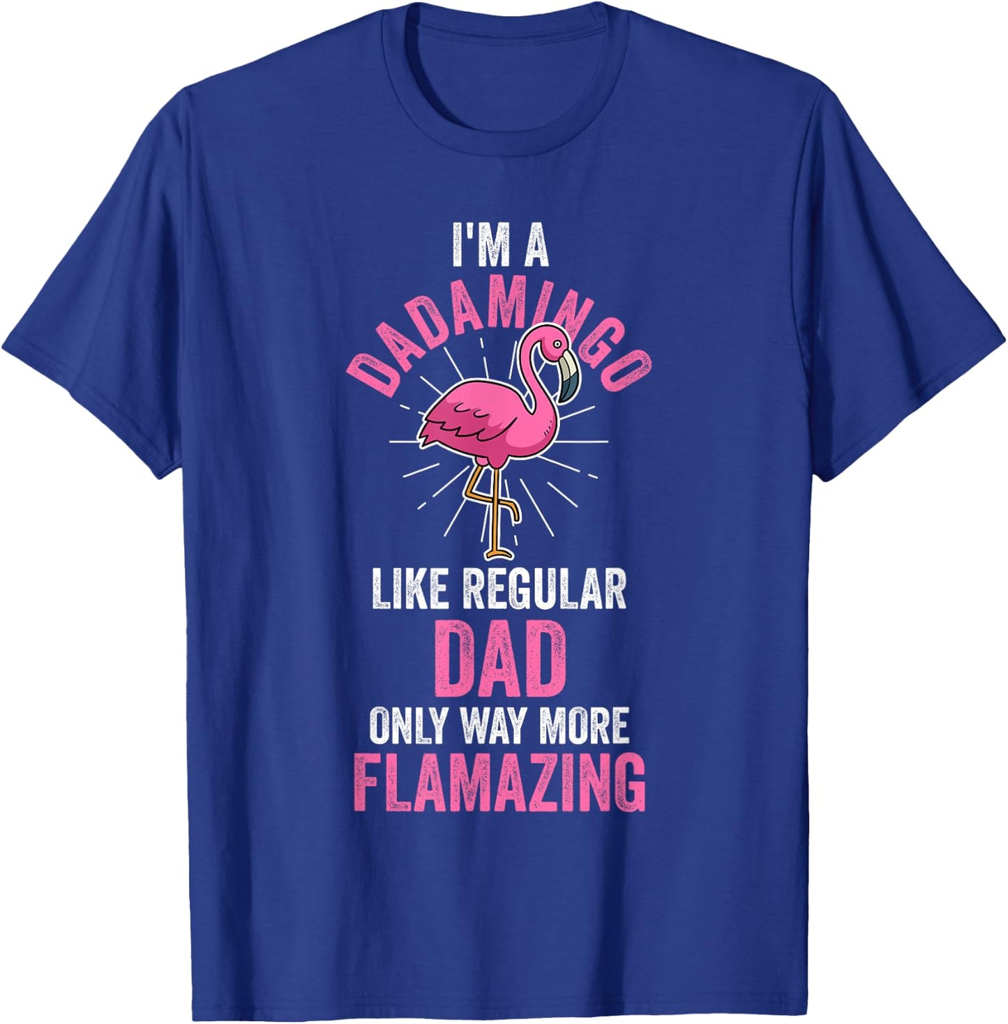 I'm a dad mingo like regular dad Flamingo T-Shirt - T-Shirt | Royal