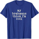 My Cow Thinks I'm Cool - Cow Dad Mom Brahman Cattle T-Shirt - T-Shirt | Royal