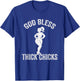 God Bless Thick Chicks T-Shirt - T-Shirt | Royal