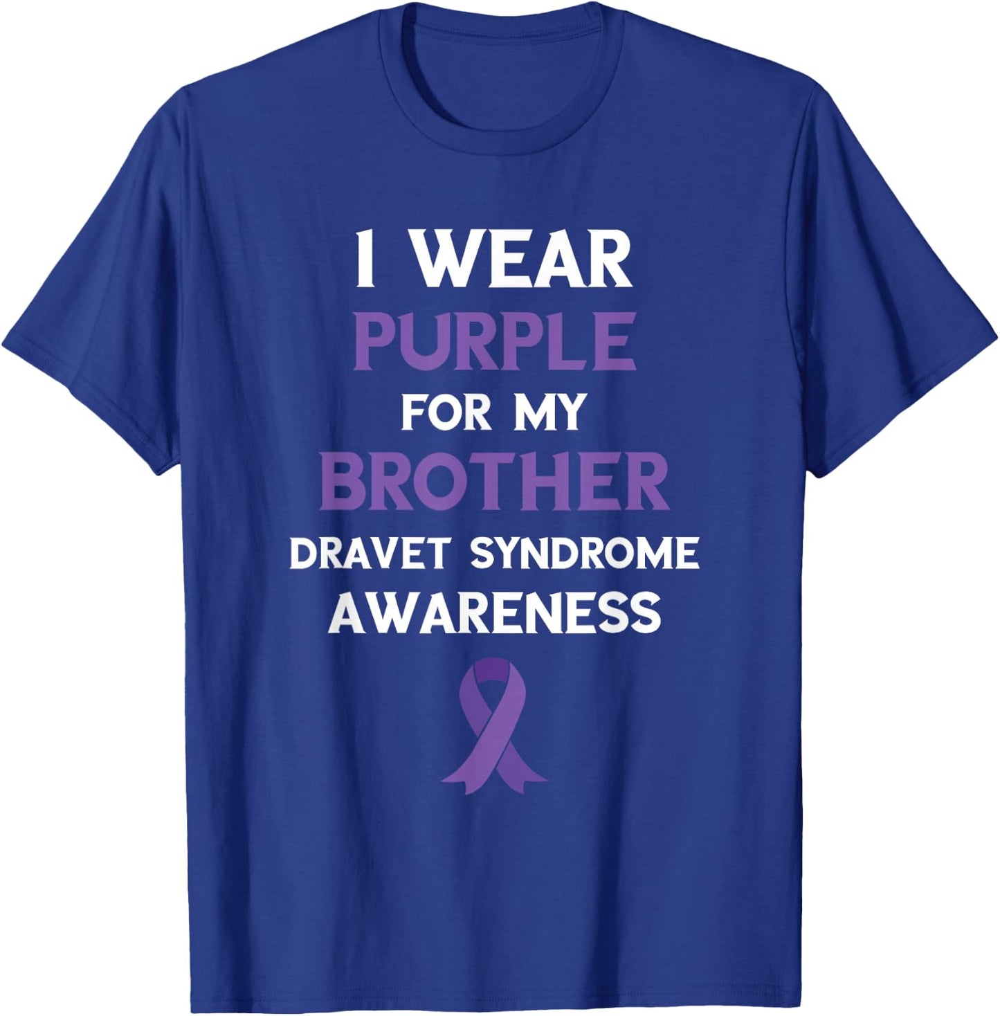 I Wear Purple For My Brother Dravet Syndrome Awareness T-Shirt - T-Shirt | Royal