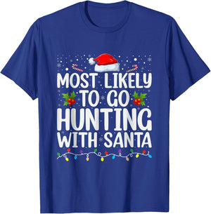 Most Likely To Go Hunting With Santa Hunt Christmas Pajama T-Shirt - T-Shirt | Royal