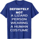 Funny Definitely Not Lizard Person Wearing Costume Halloween T-Shirt - T-Shirt | Royal