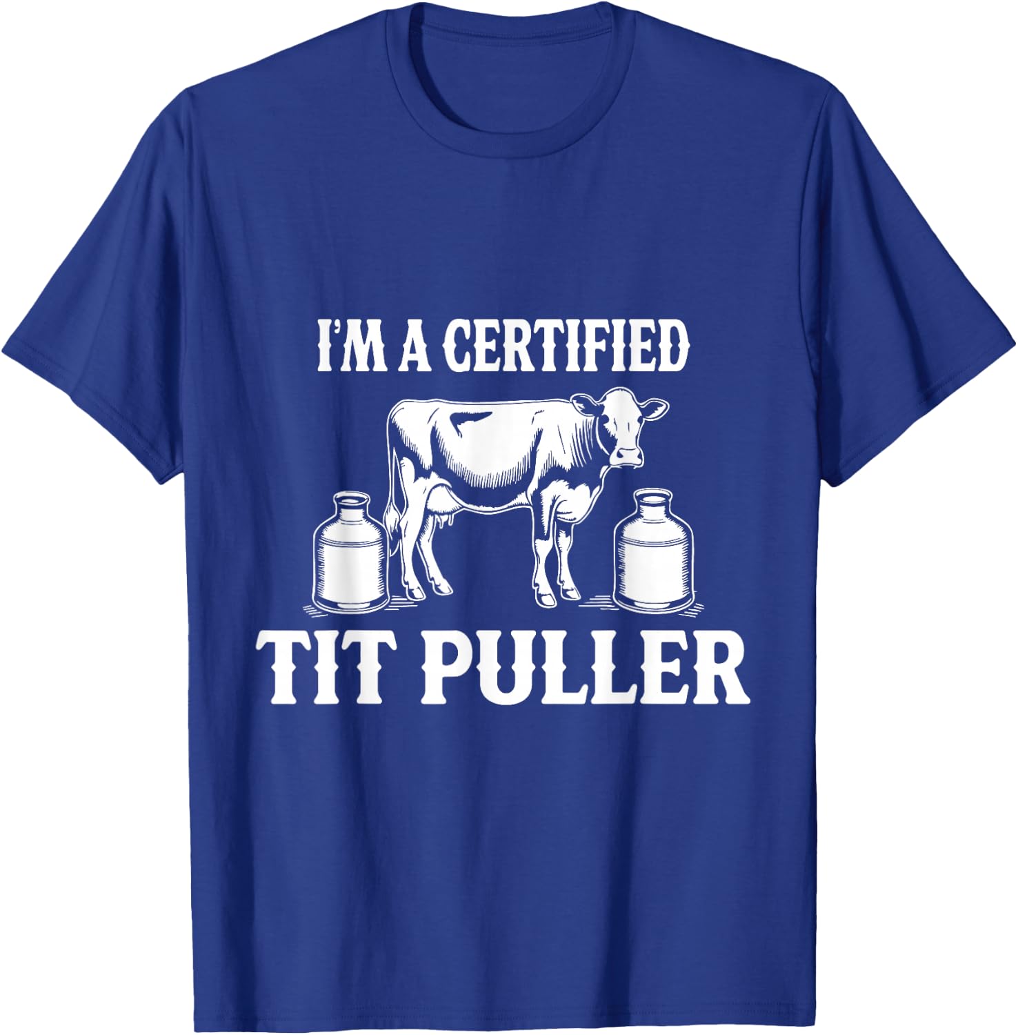 I'M A Certified TIT PULLER Funny Dairy Farm Farmer Adults Small Black Cotton Blend Short Sleeve T-Shirt - T-Shirt | Royal