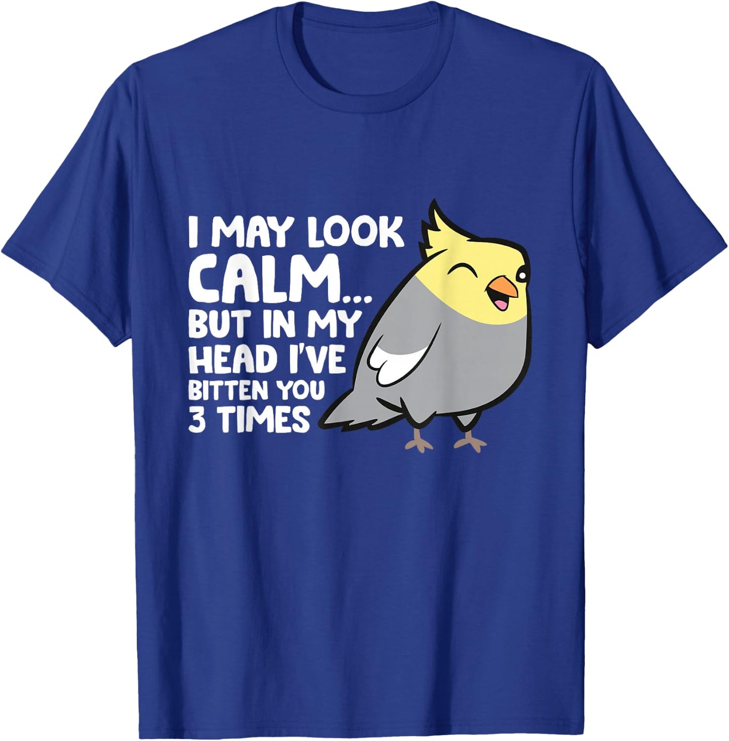 In My Head I've Bitten You 3 Times Funny Cockatiel Parrot T-Shirt - T-Shirt | Royal