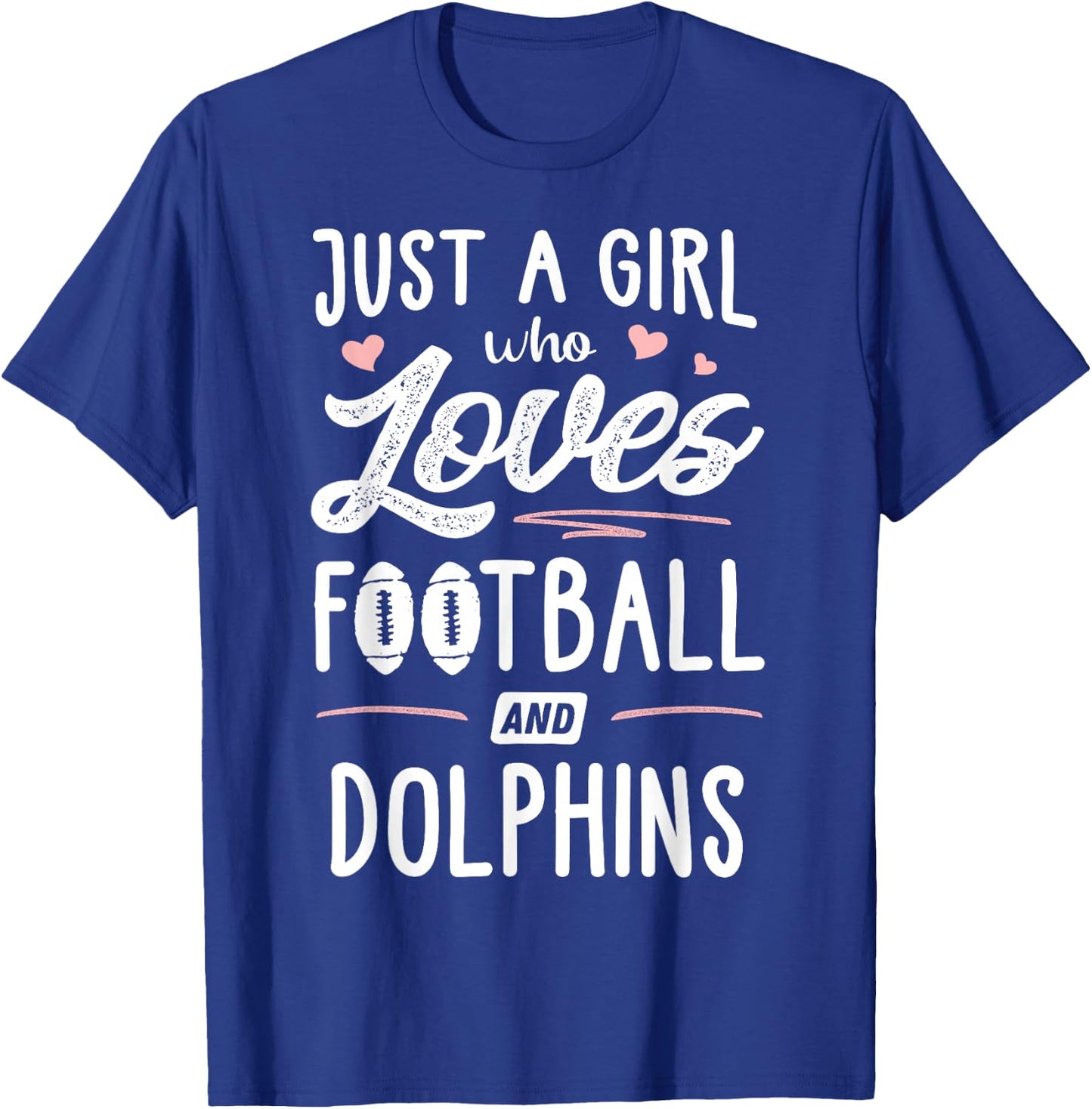 Just A Girl Who Loves Football And Dolphins Gift Women T-Shirt - T-Shirt | Royal