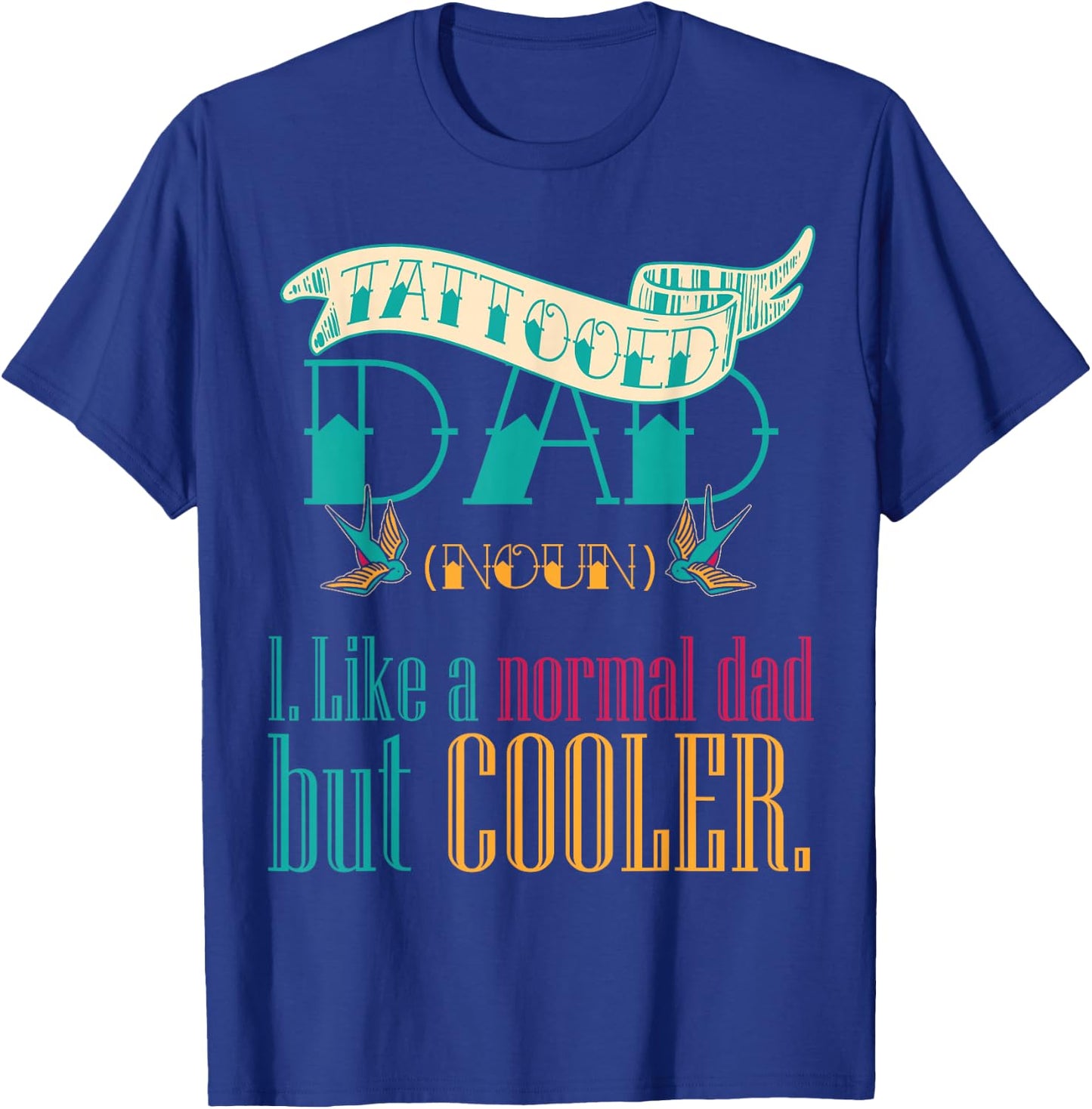 Tattooed Dad Definition Father's Day Tattoo Lover Inked Dad T-Shirt - T-Shirt | Royal