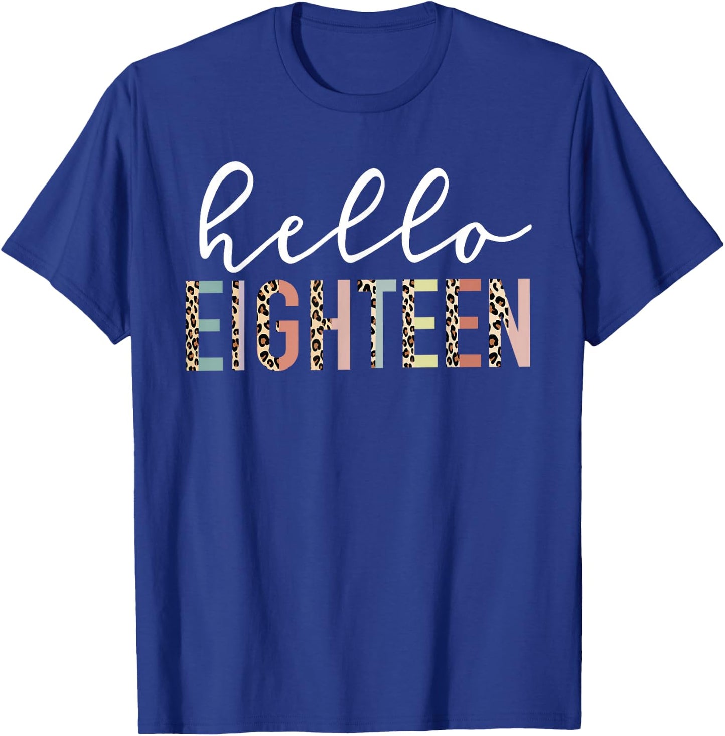 Hello Eighteen 18-Year-Old 18th Birthday Girl Leopard Print T-Shirt - T-Shirt | Royal