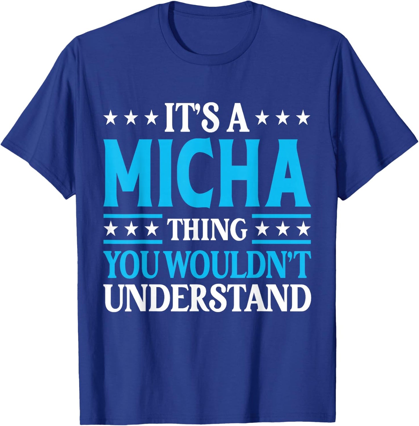 It's A Micha Thing Wouldn't Understand Personal Name Micha T-Shirt - T-Shirt | Royal