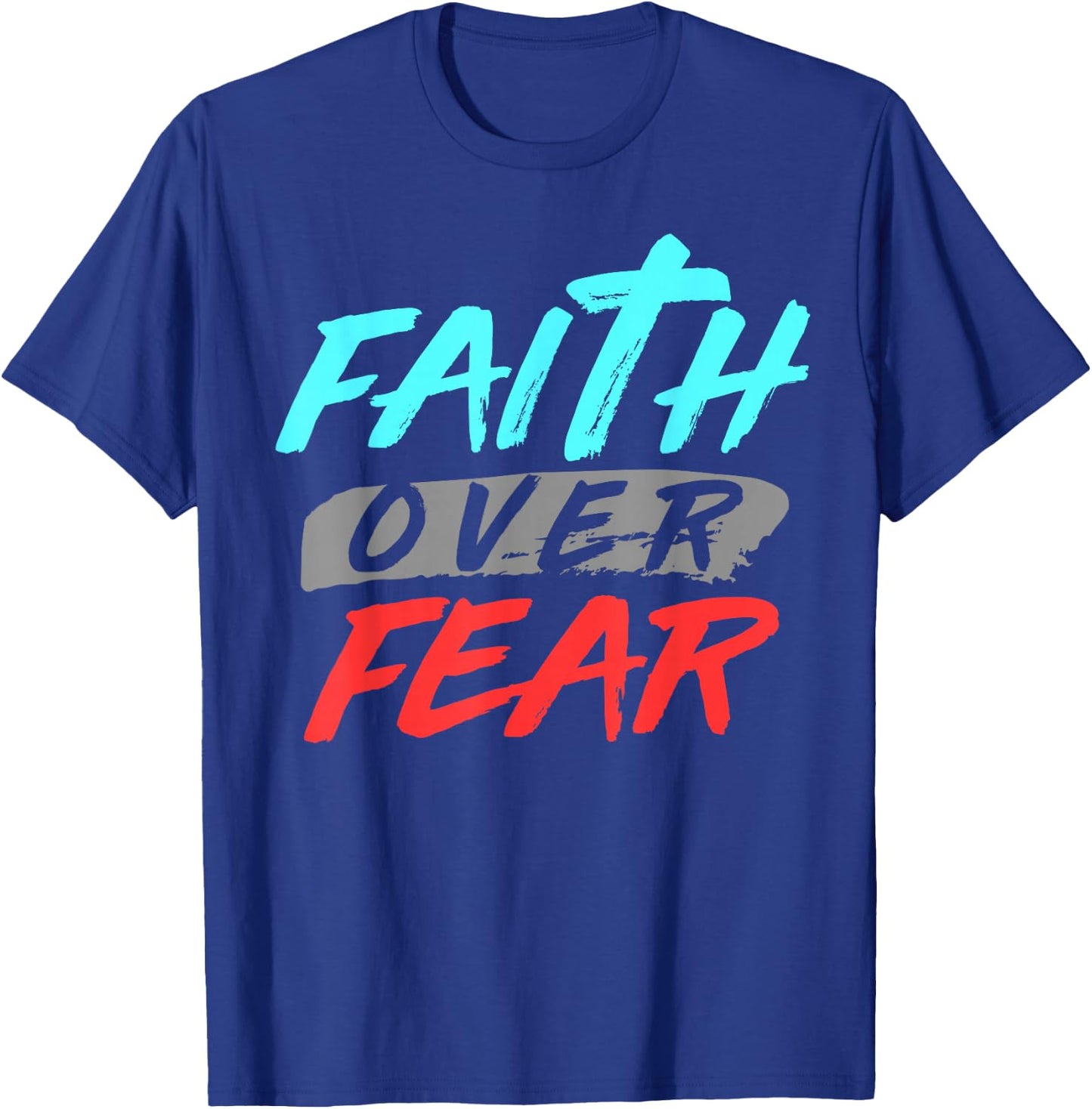 Bible Verse Faith Over Fear Jesus God T-Shirt - T-Shirt | Royal