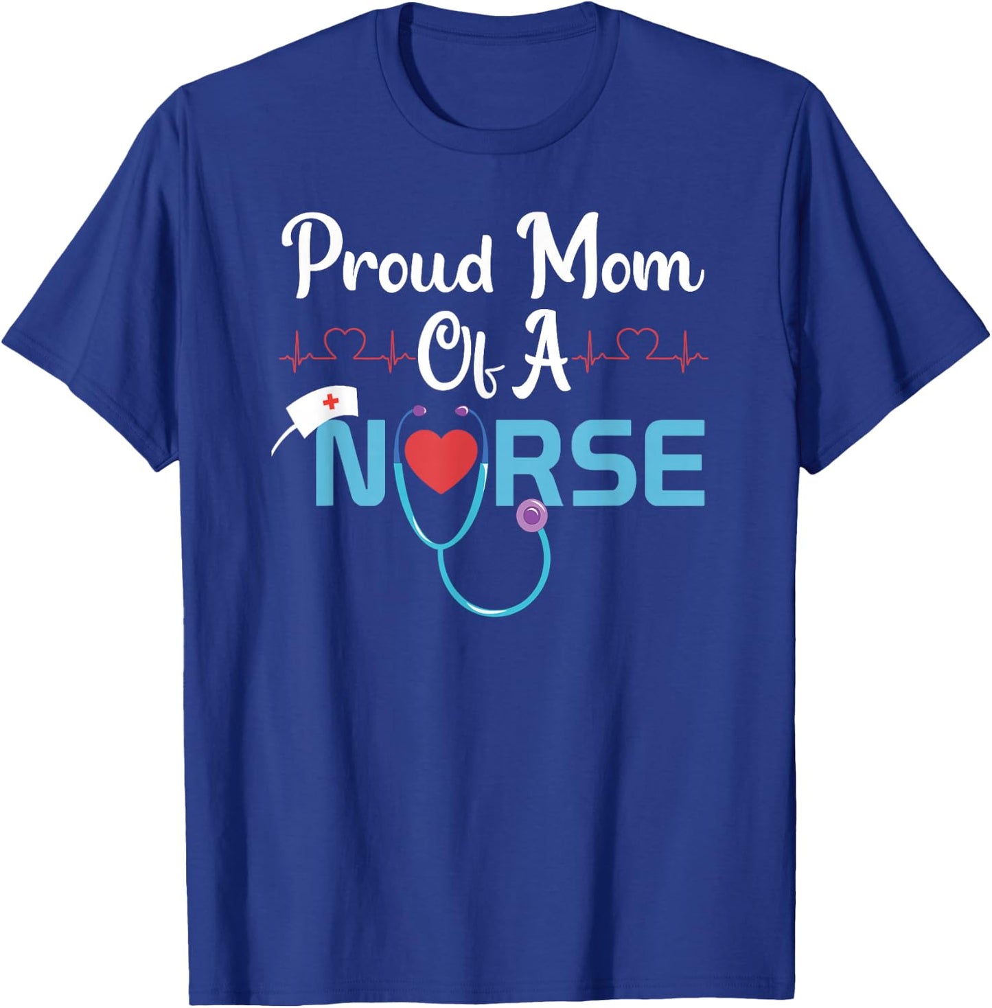 Funny Nurse Day Healthcaren Nicu Proud Mom Of A Nurse T-Shirt - T-Shirt | Royal