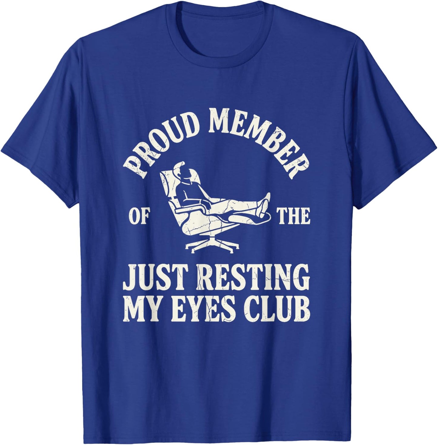 Proud Member of Just Resting My Eyes Club Funny Nap Dad T-Shirt - T-Shirt | Royal