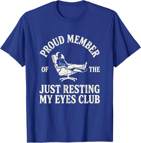 Proud Member of Just Resting My Eyes Club Funny Nap Dad T-Shirt - T-Shirt | Royal