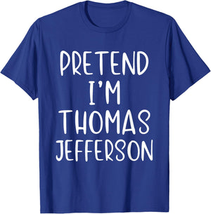 Pretend I'm Thomas Jefferson Costume Halloween Simple Adult T-Shirt - T-Shirt | Royal