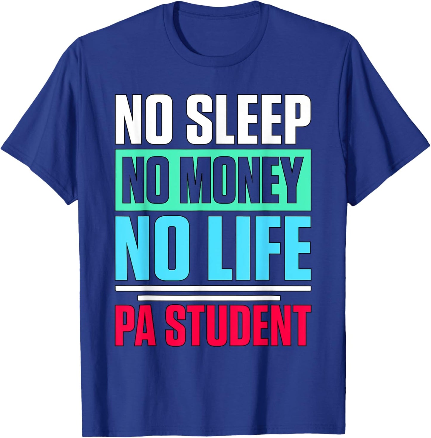 Physician Assistant Quote PA School Student T-Shirt - T-Shirt | Royal