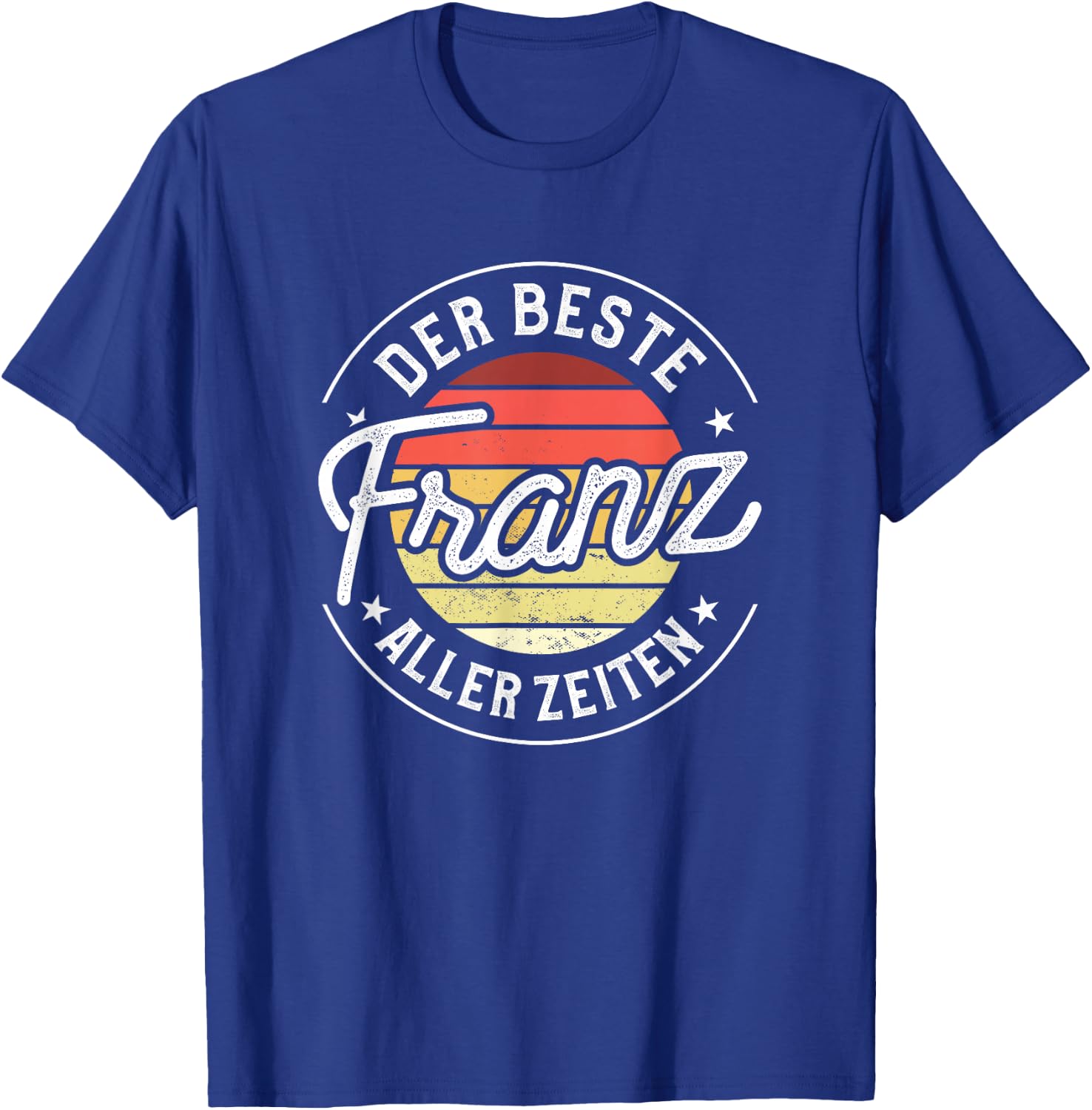Der beste Franz aller Zeiten T-Shirt - T-Shirt | Royal