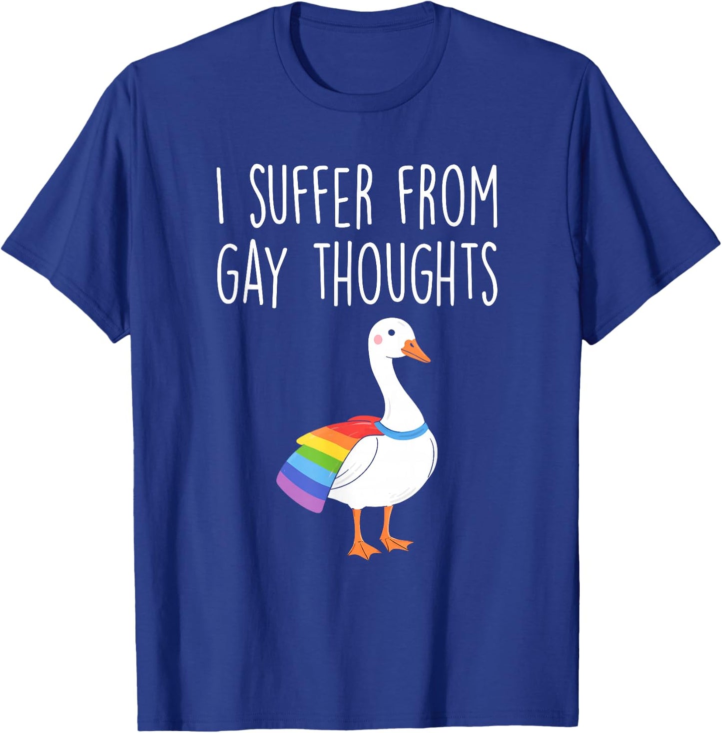 I Suffer, from Gay Thoughts, Goose, LGBTQ+ Pride T-Shirt - T-Shirt | Royal