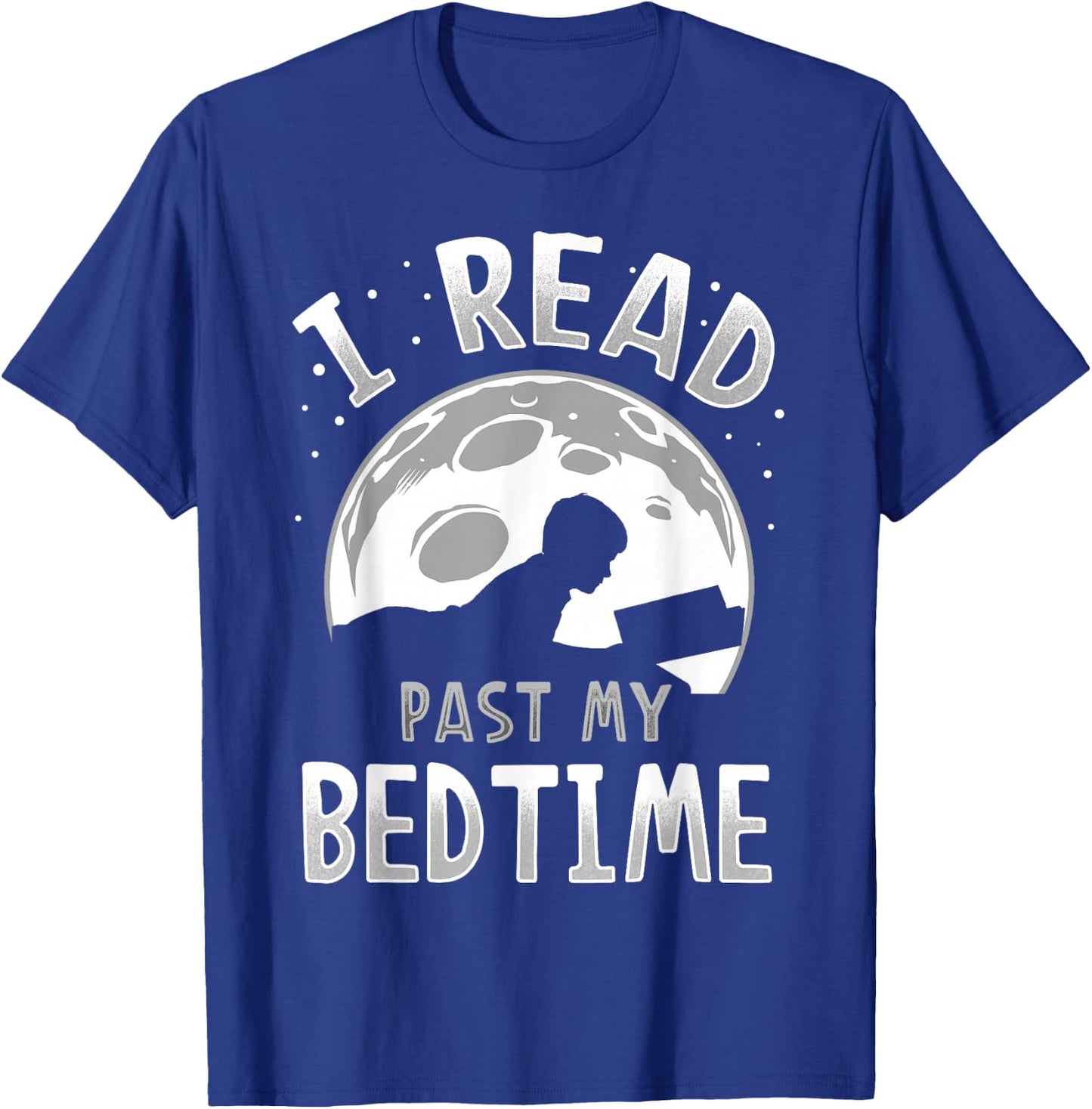 I Read Past My Bedtime T-Shirt - T-Shirt | Royal