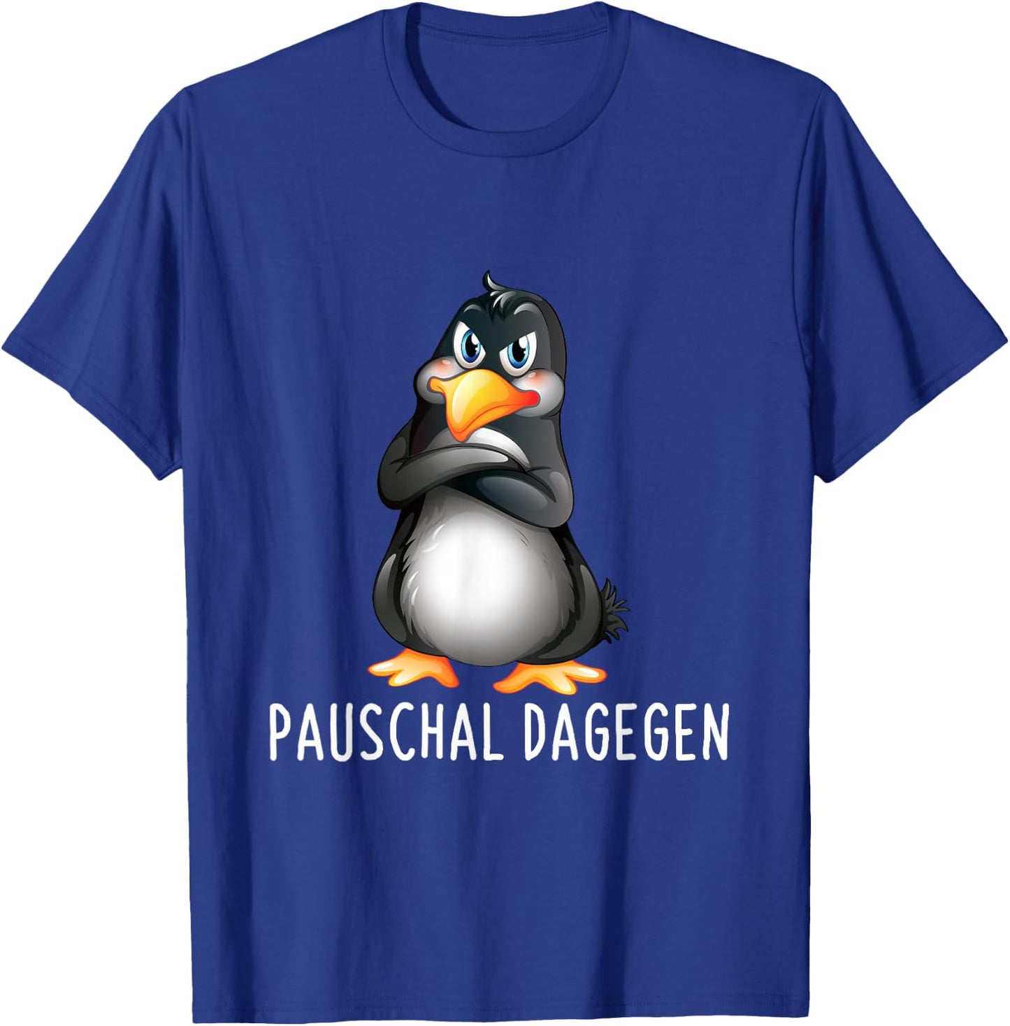 Pauschal Dagegen Funny Penguin Saying , black, s T-Shirt - T-Shirt | Royal
