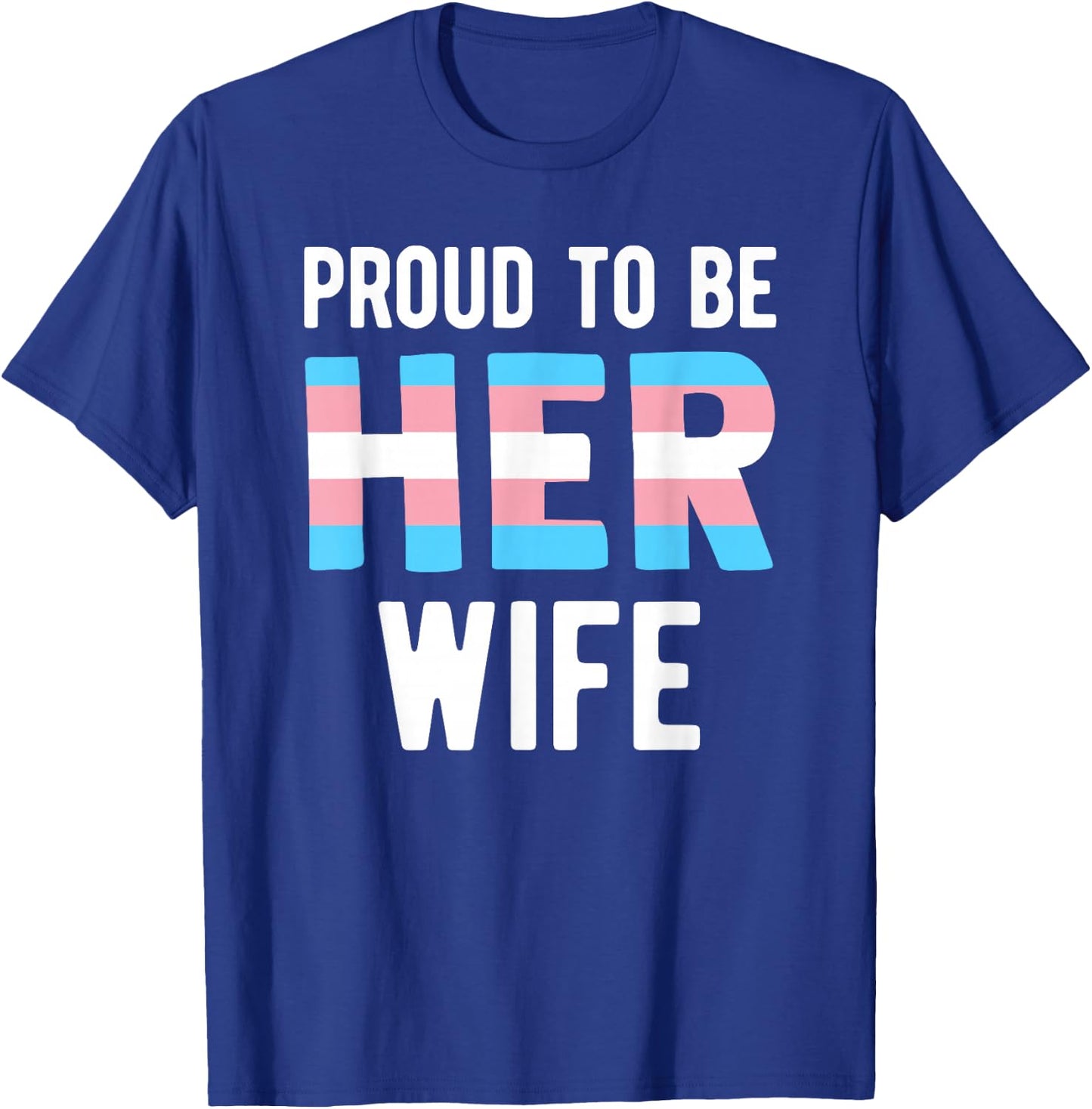 Proud Trans Wife Shirt Transgender Trans Woman Spouse T-Shirt - T-Shirt | Royal