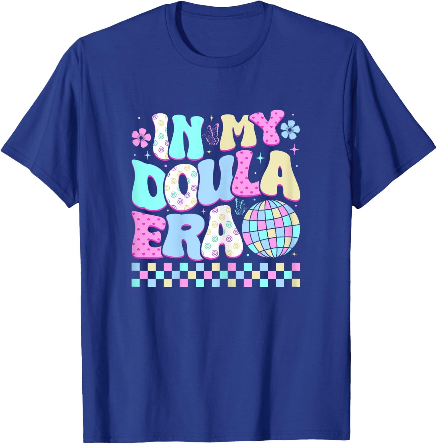 In My Doula Era Labour Birth Doulas T-Shirt - T-Shirt | Royal
