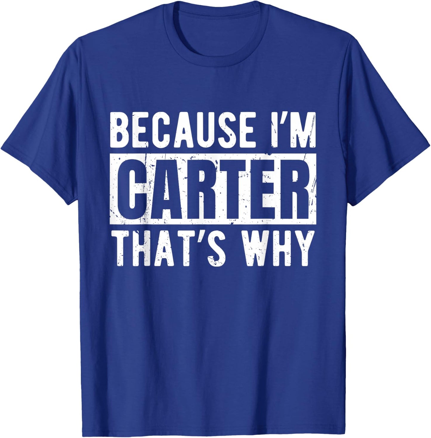 Funny Carter Name Quote Sarcastic Personalized Humor T-Shirt - T-Shirt | Royal