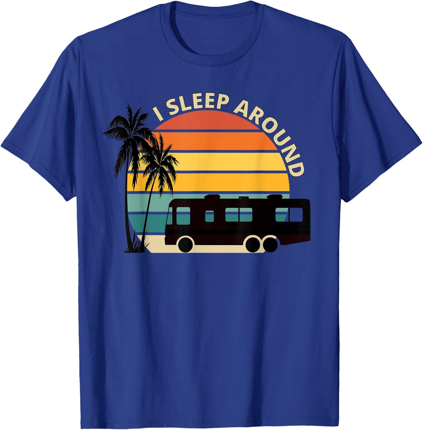 I Sleep Around Funny Van Life RV Vinatge Sunset T-Shirt - T-Shirt | Royal