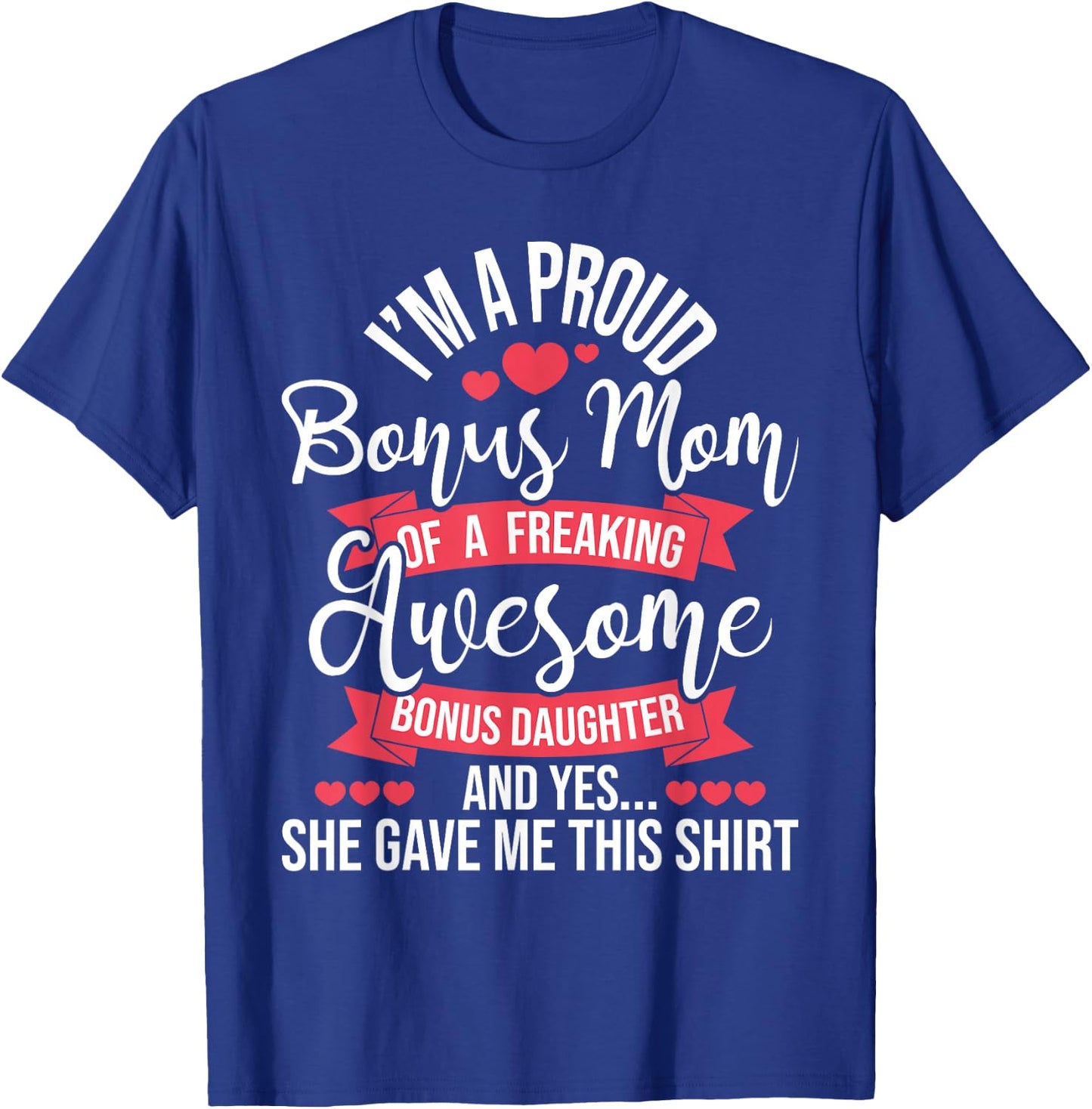 Proud Bonus Mom Of Awesome Bonus Daughter - Stepmom Family T-Shirt - T-Shirt | Royal