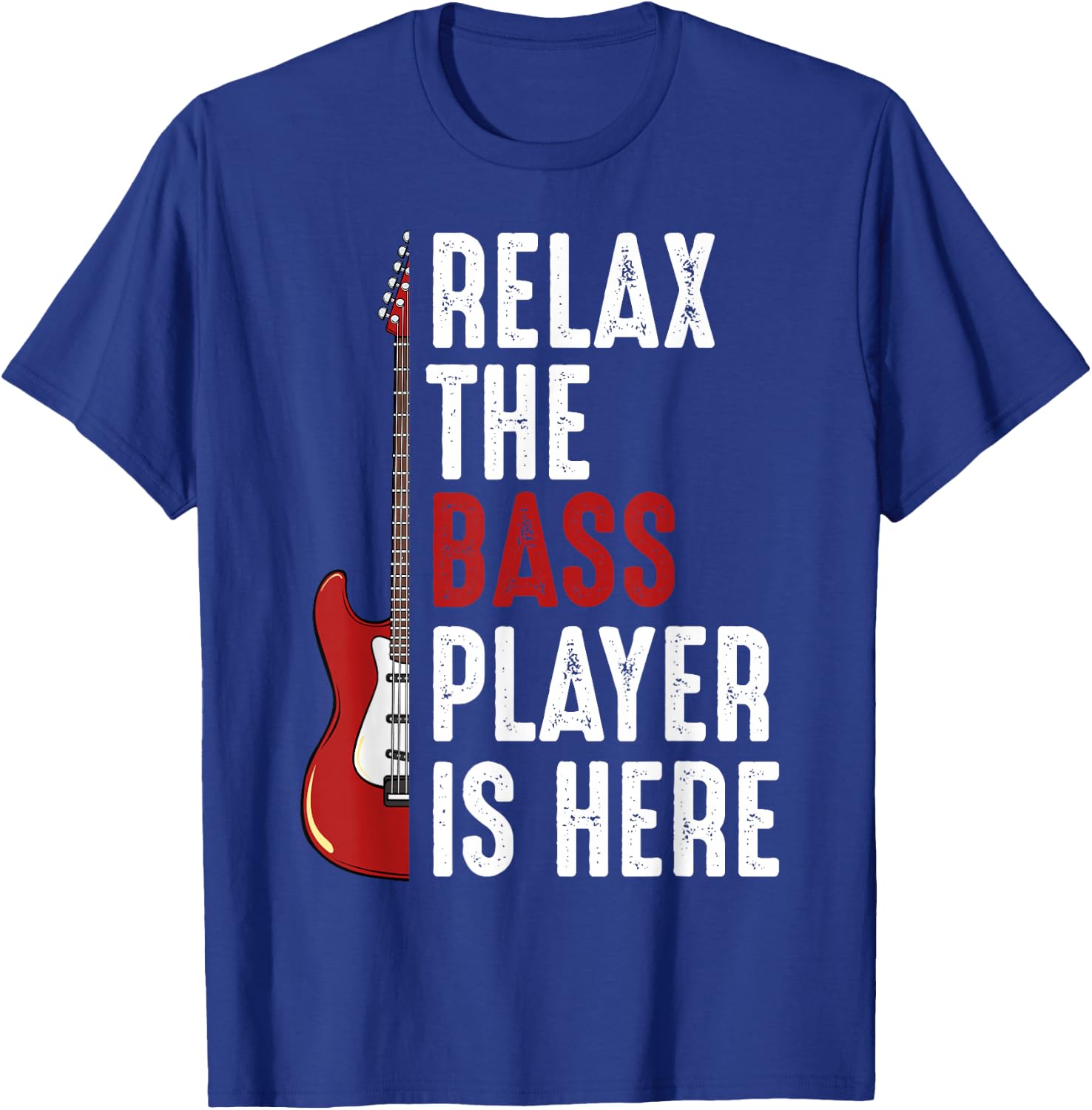 Relax The Bass Player Is Here Bass Guitar Musician Funny T-Shirt - T-Shirt | Royal