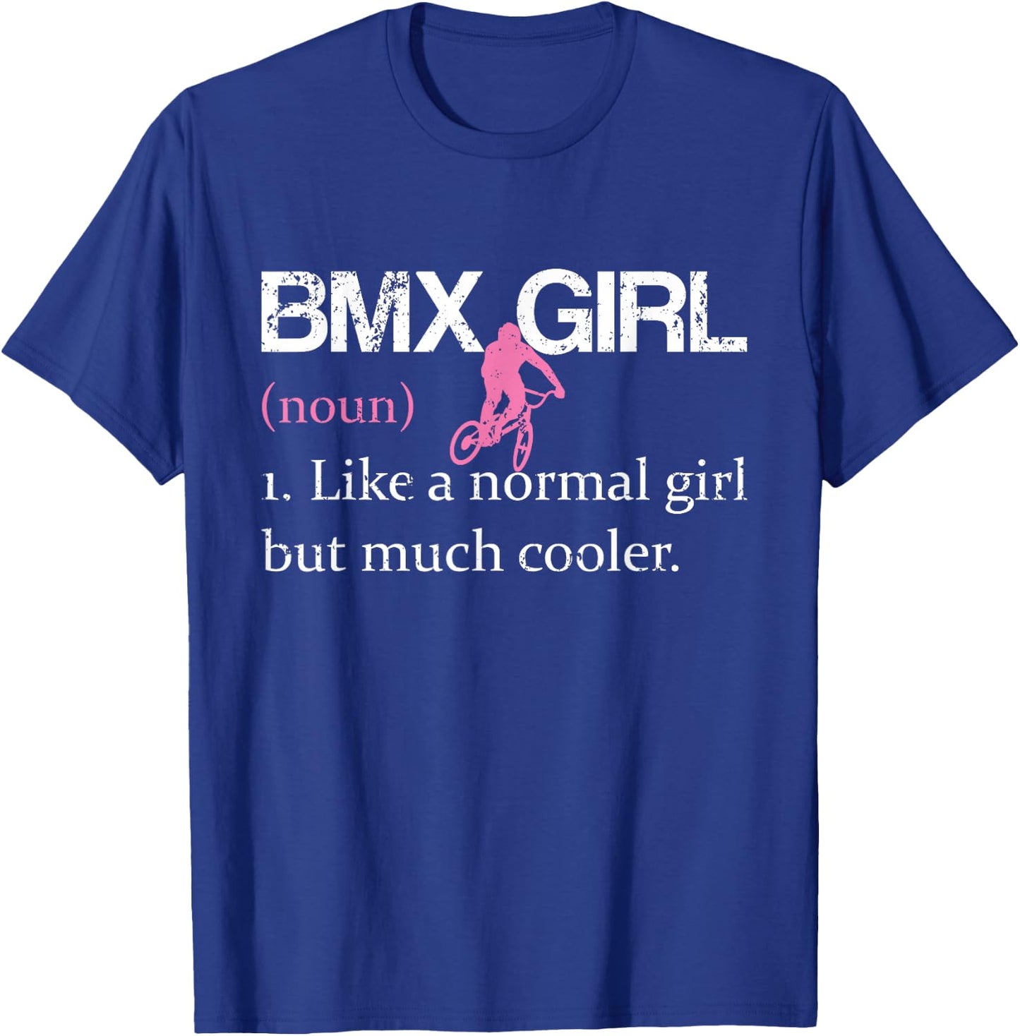 BMX Girl Definition Funny BMX Women Rider Cool Biking Girls T-Shirt - T-Shirt | Royal