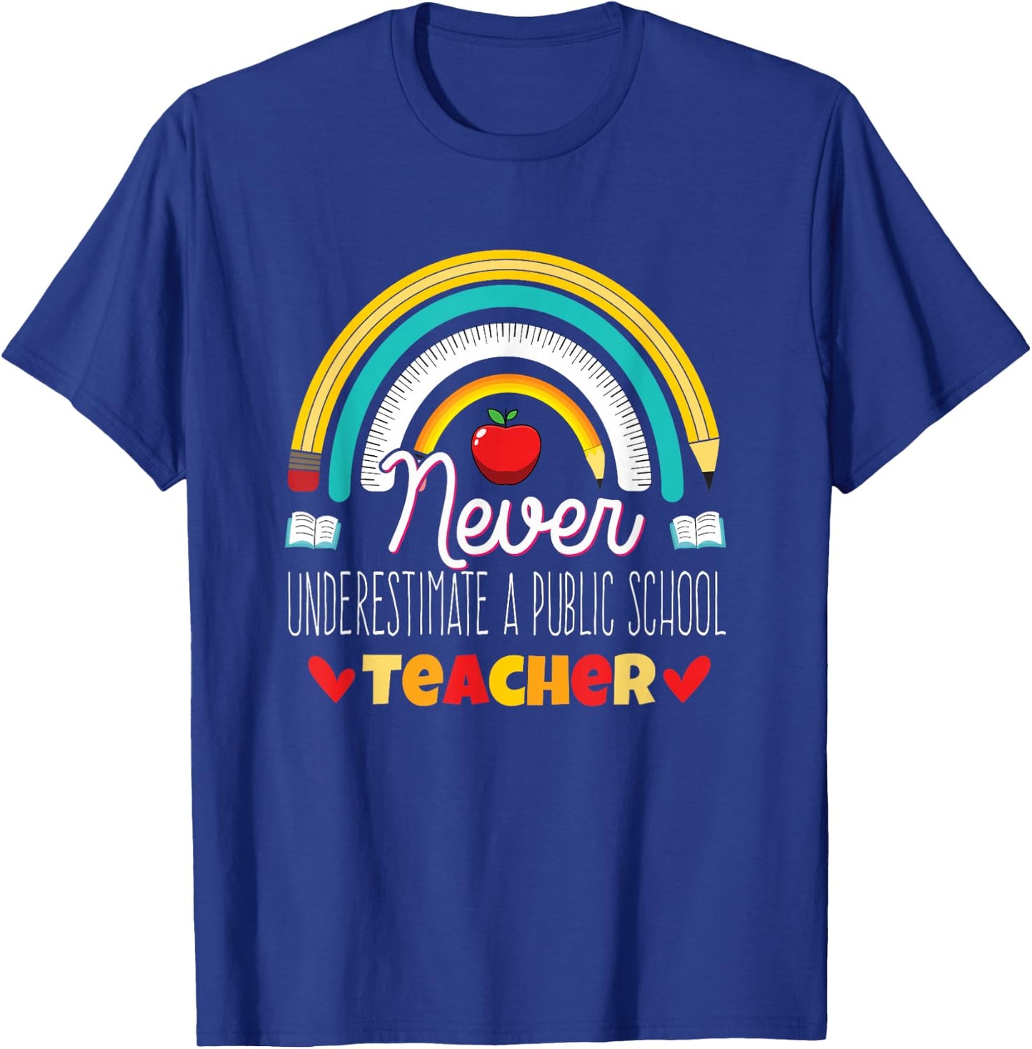 Rainbow Never Underestimate a Public School Teacher T-Shirt - T-Shirt | Royal
