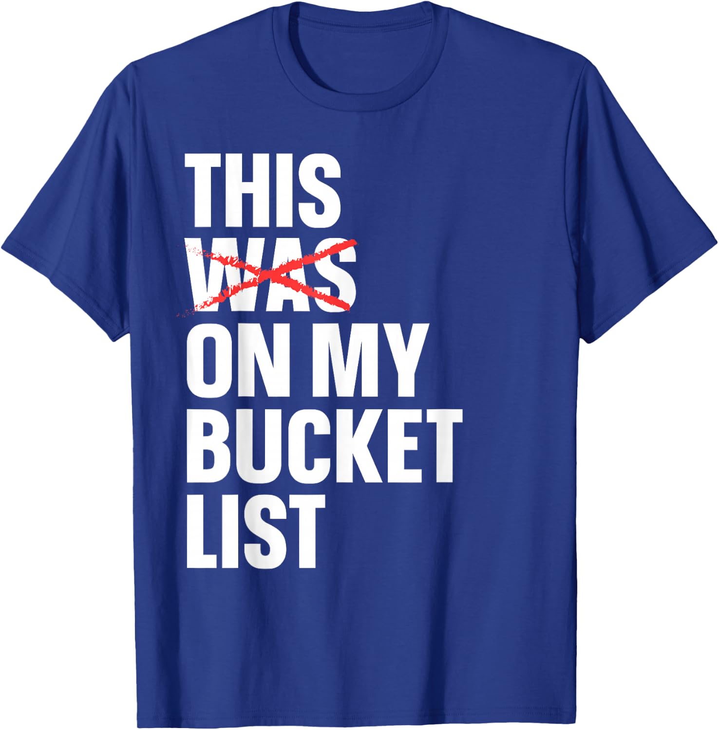 This Was On My Bucket List Travelling Bucket List T-Shirt - T-Shirt | Royal