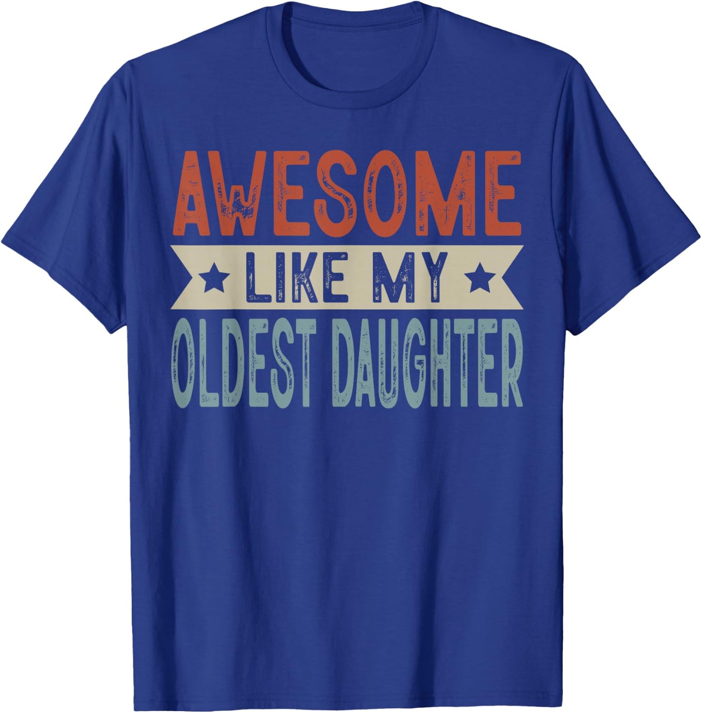 Awesome Like My Oldest Daughter Retro Aesthetic Graphic T-Shirt - T-Shirt | Royal
